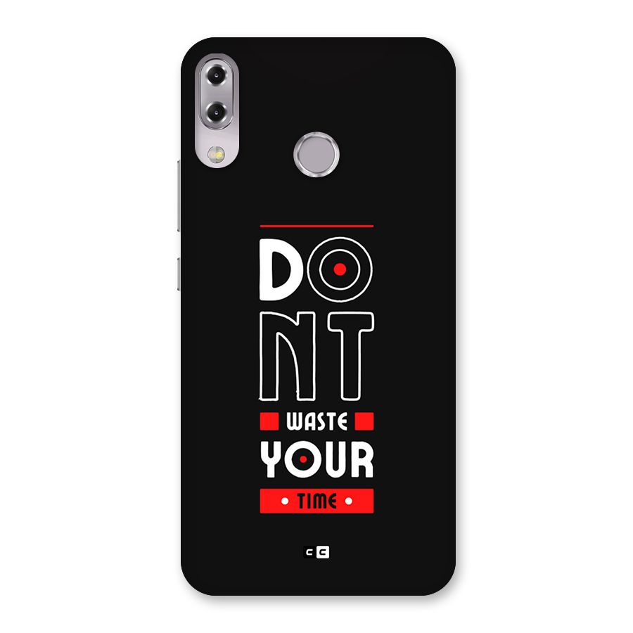 Dont Waste Time Back Case for Zenfone 5Z