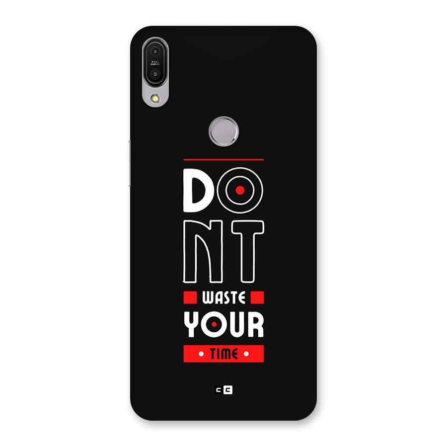 Dont Waste Time Back Case for Zenfone Max Pro M1