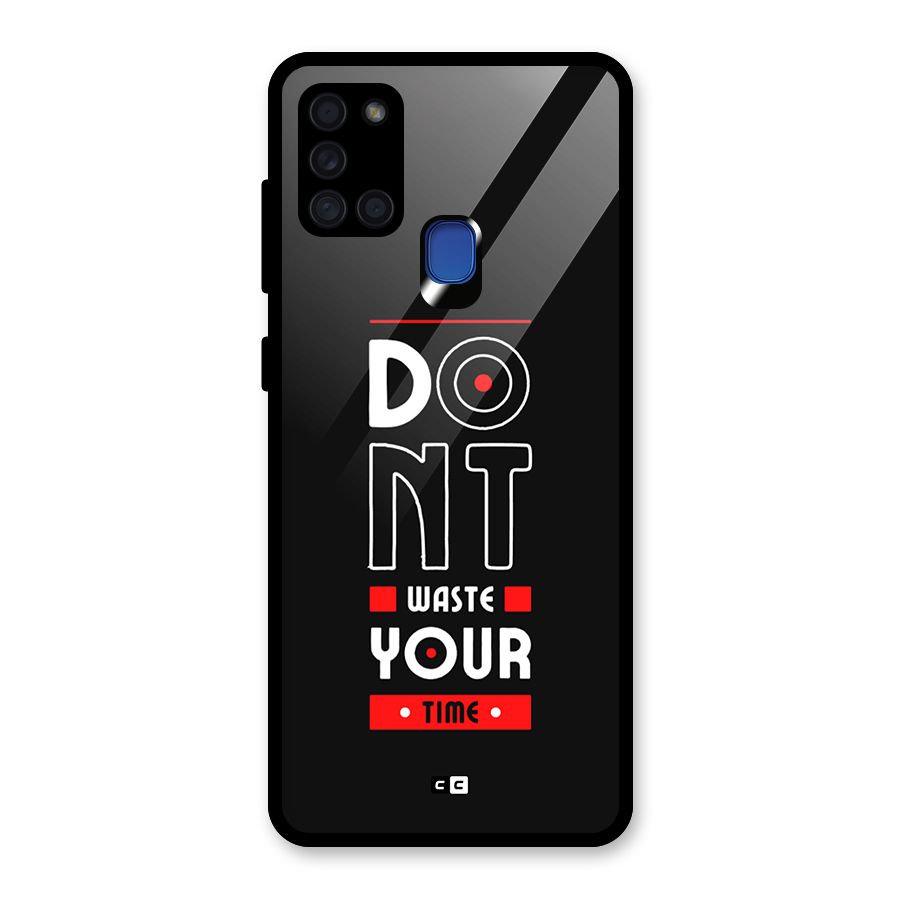 Dont Waste Time Glass Back Case for Galaxy A21s