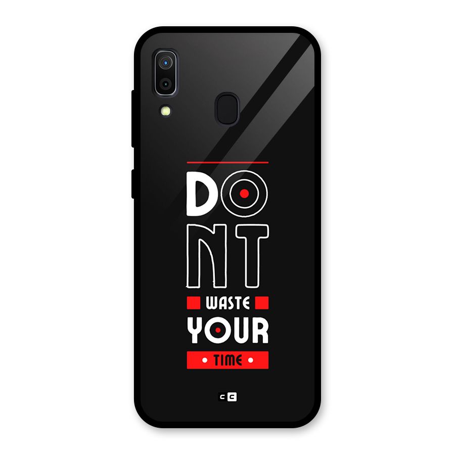 Dont Waste Time Glass Back Case for Galaxy A30