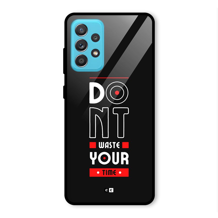 Dont Waste Time Glass Back Case for Galaxy A52