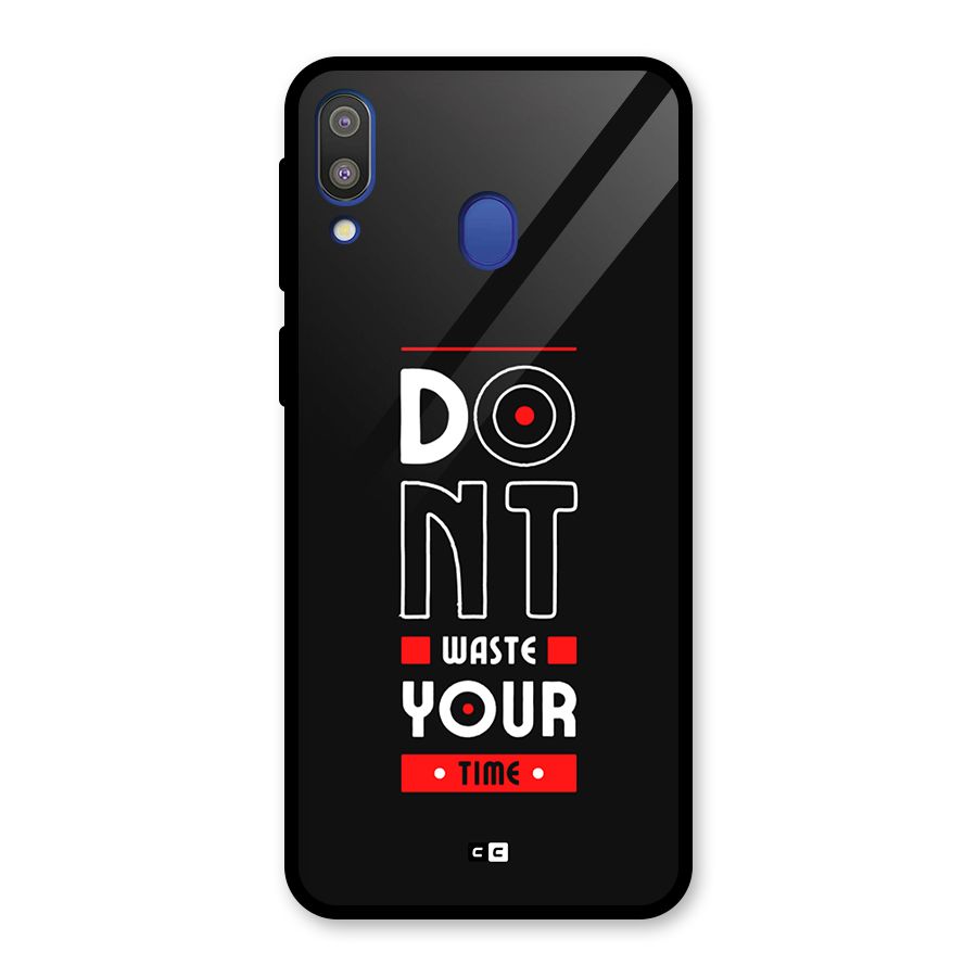 Dont Waste Time Glass Back Case for Galaxy M20