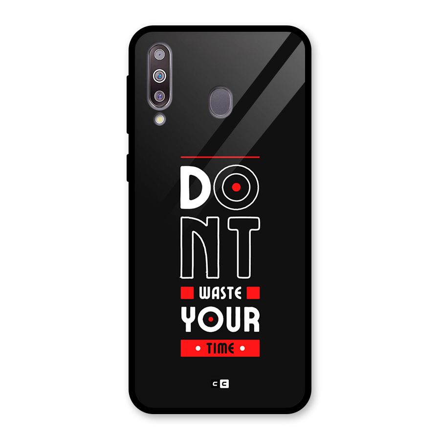 Dont Waste Time Glass Back Case for Galaxy M30