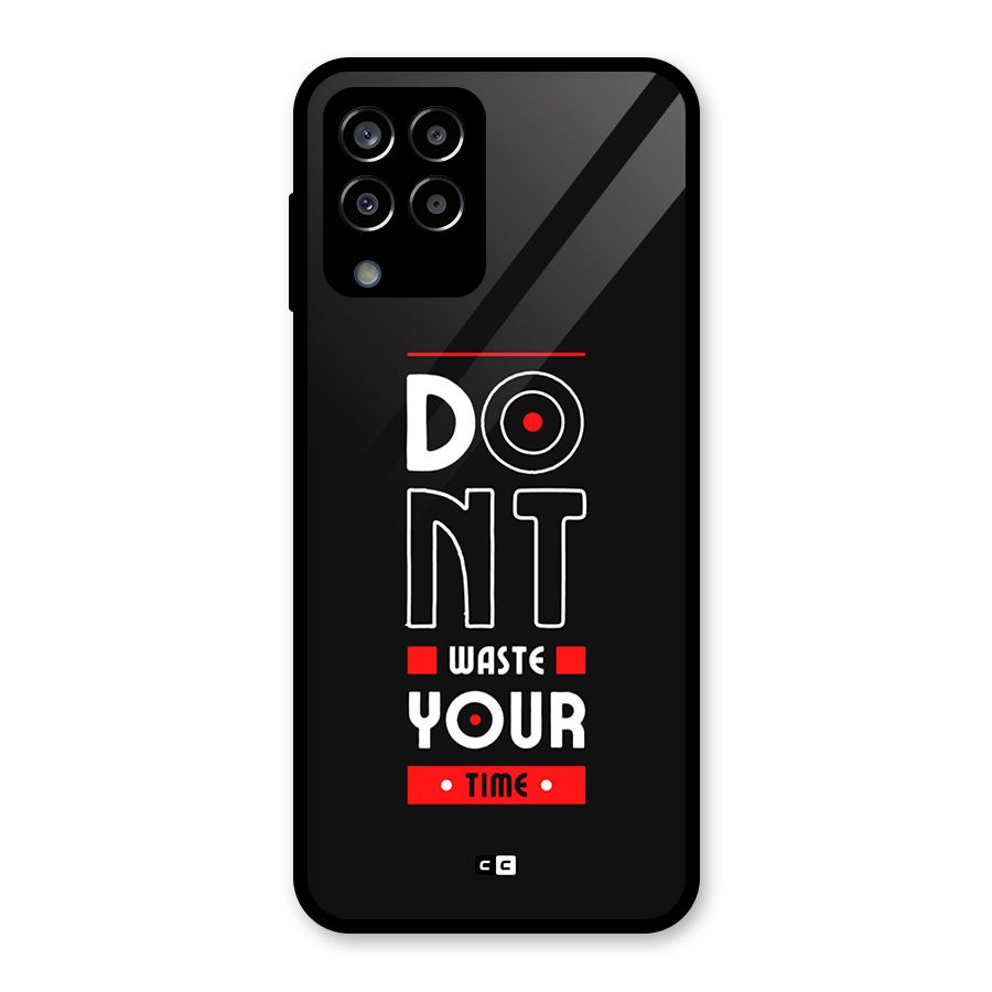 Dont Waste Time Glass Back Case for Galaxy M33