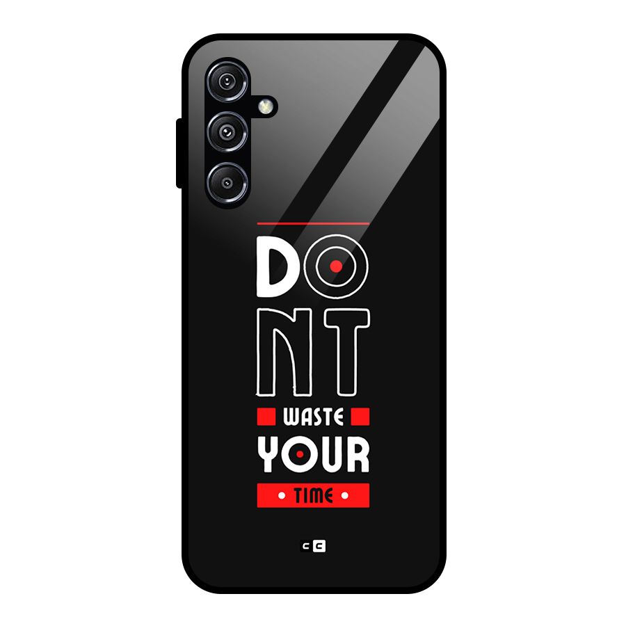 Dont Waste Time Glass Back Case for Galaxy M34 5G