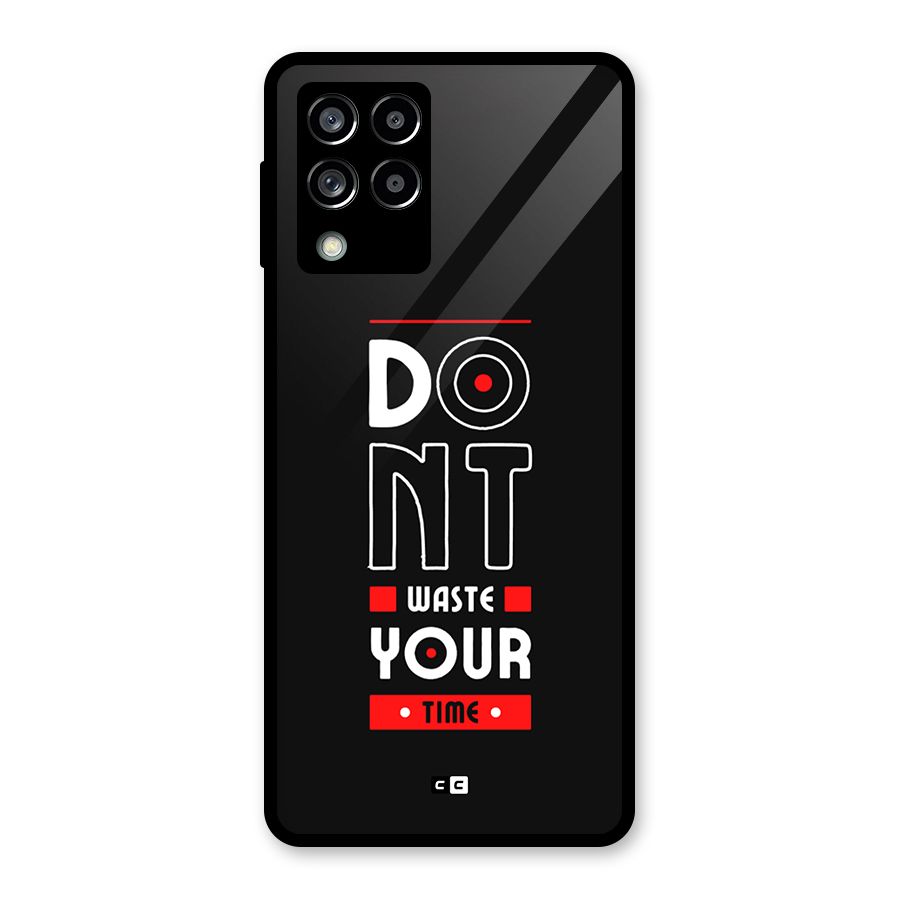 Dont Waste Time Glass Back Case for Galaxy M53 5G