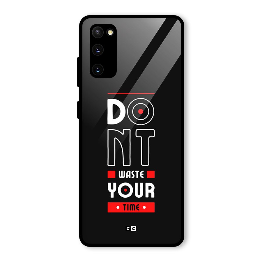 Dont Waste Time Glass Back Case for Galaxy S20 FE 5G