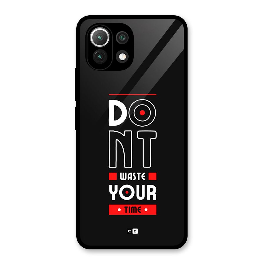Dont Waste Time Glass Back Case for Mi 11 Lite