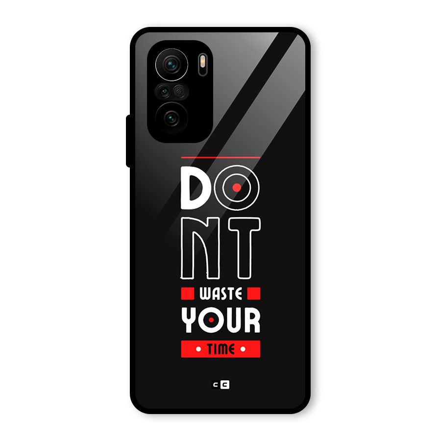 Dont Waste Time Glass Back Case for Mi 11x
