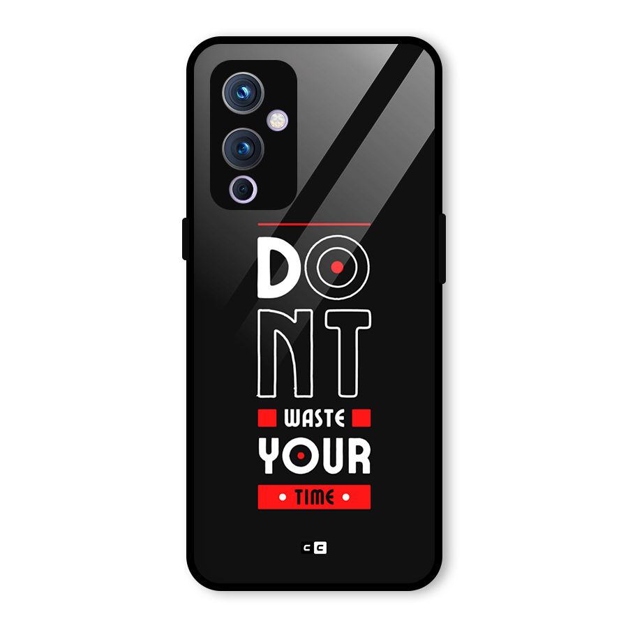 Dont Waste Time Glass Back Case for OnePlus 9