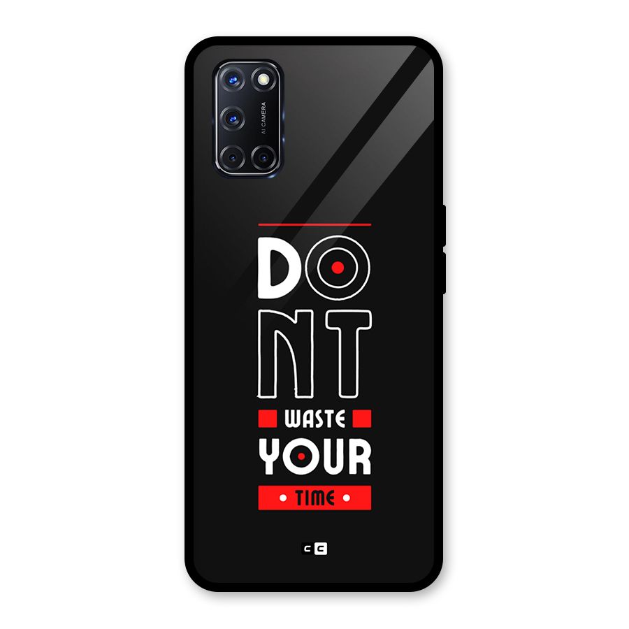 Dont Waste Time Glass Back Case for Oppo A52