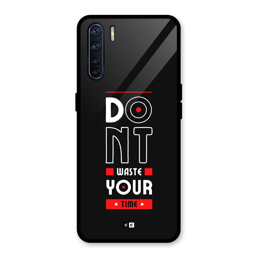 Dont Waste Time Glass Back Case for Oppo F15
