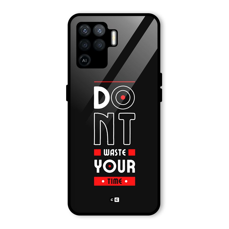 Dont Waste Time Glass Back Case for Oppo F19 Pro