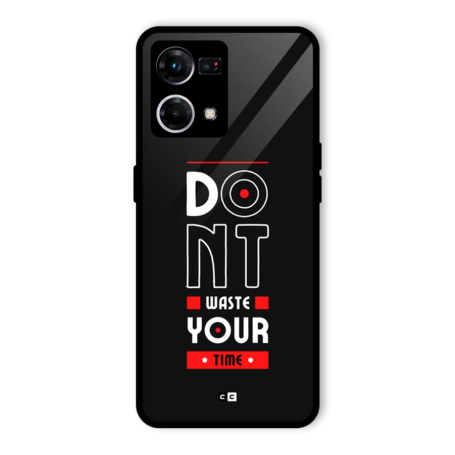 Dont Waste Time Glass Back Case for Oppo F21 Pro 4G