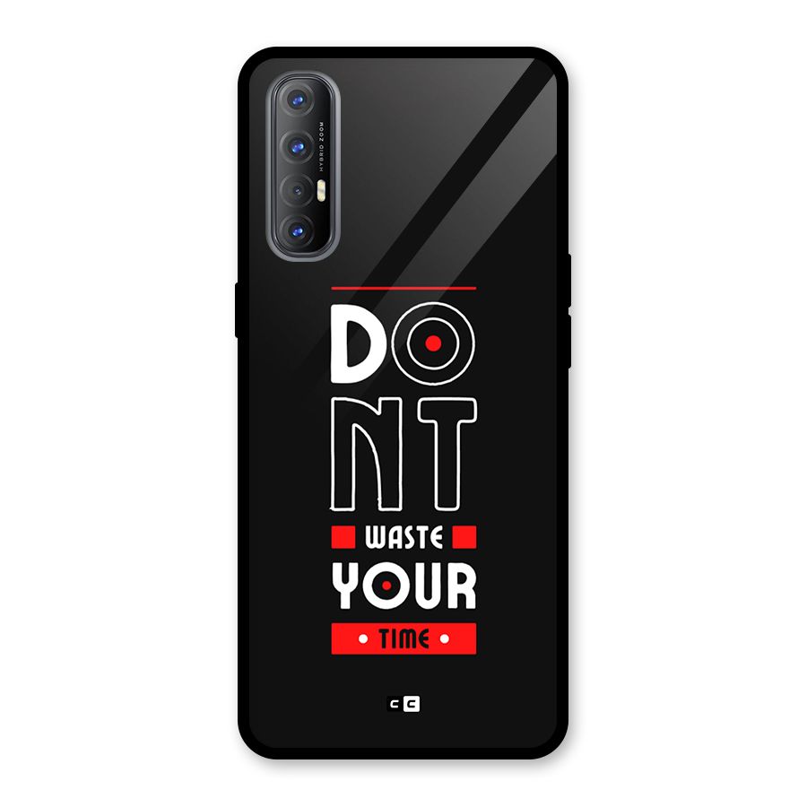 Dont Waste Time Glass Back Case for Oppo Reno3 Pro