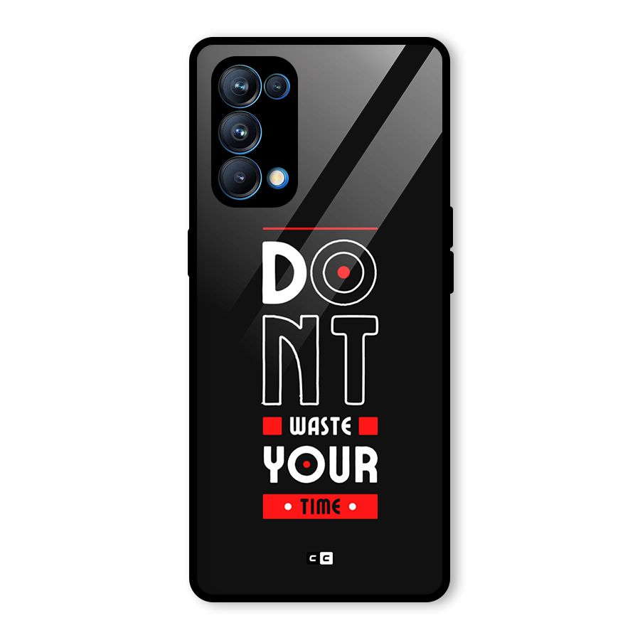 Dont Waste Time Glass Back Case for Oppo Reno5 Pro 5G