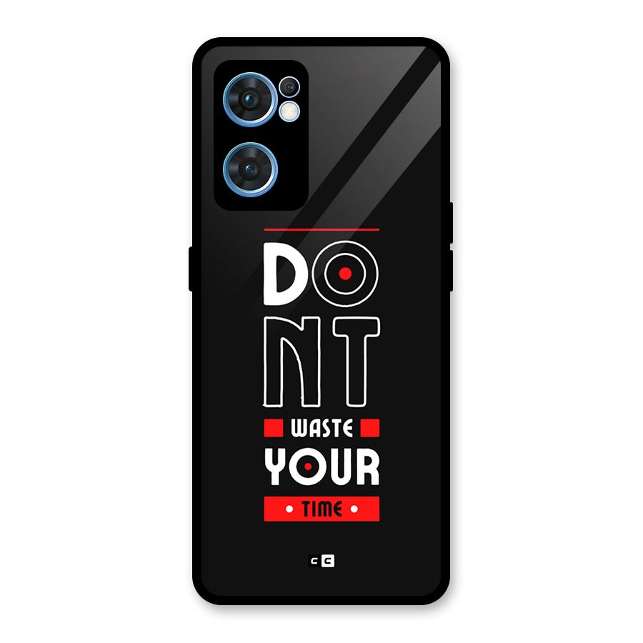 Dont Waste Time Glass Back Case for Oppo Reno7 5G