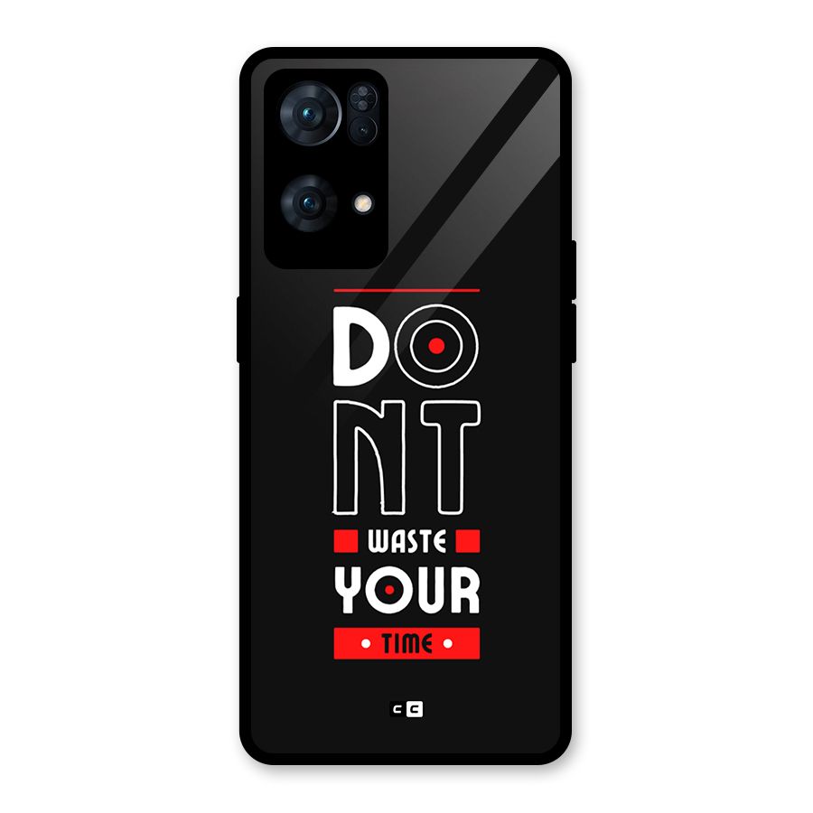 Dont Waste Time Glass Back Case for Oppo Reno7 Pro 5G