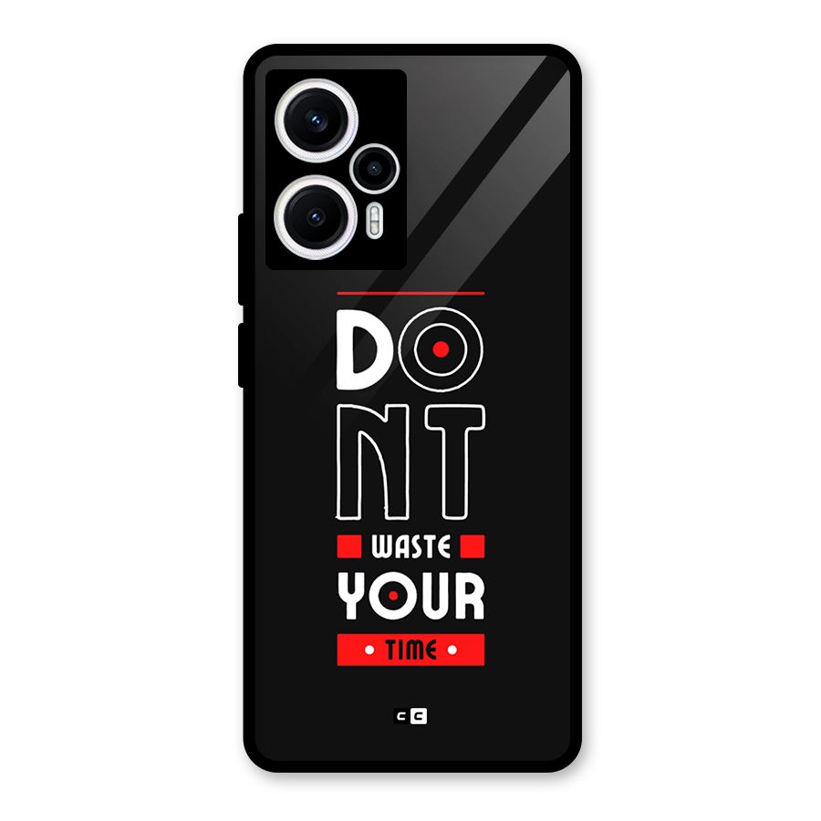Dont Waste Time Glass Back Case for Poco F5