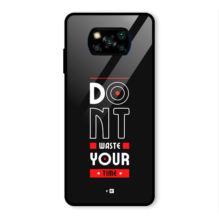 Dont Waste Time Glass Back Case for Poco X3 Pro