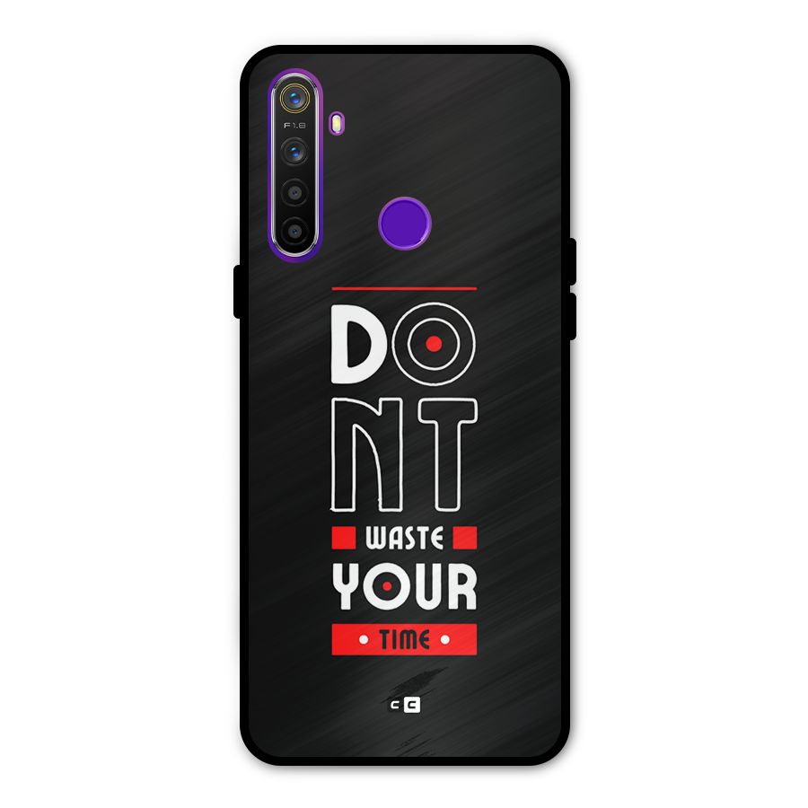 Dont Waste Time Glass Back Case for Realme 5s