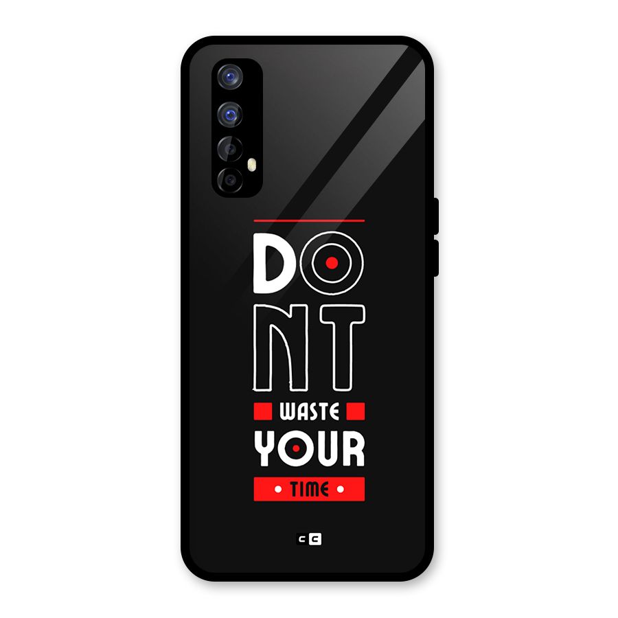 Dont Waste Time Glass Back Case for Realme 7