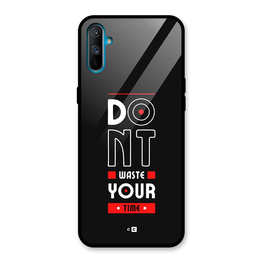 Dont Waste Time Glass Back Case for Realme C3