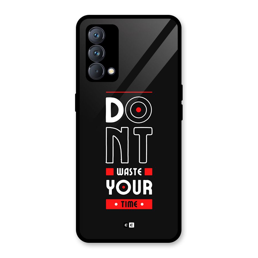 Dont Waste Time Glass Back Case for Realme GT Master Edition