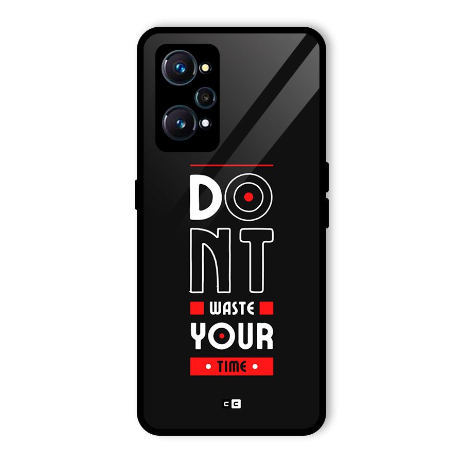 Dont Waste Time Glass Back Case for Realme GT Neo2