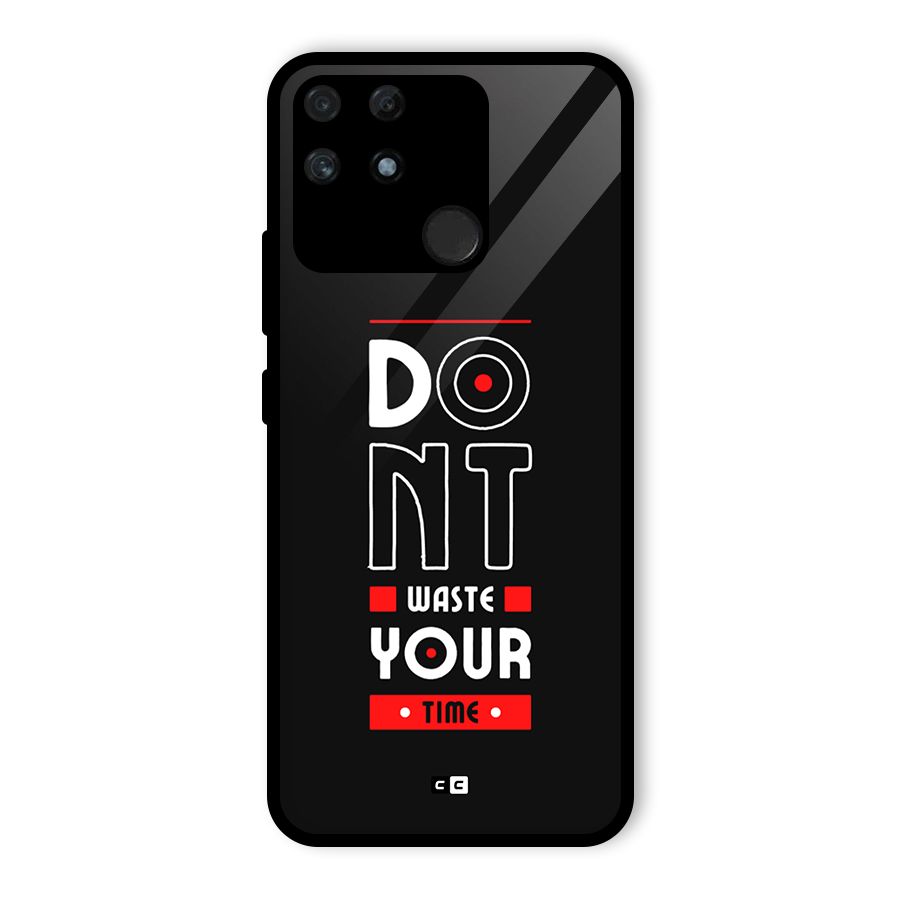Dont Waste Time Glass Back Case for Realme Narzo 50A