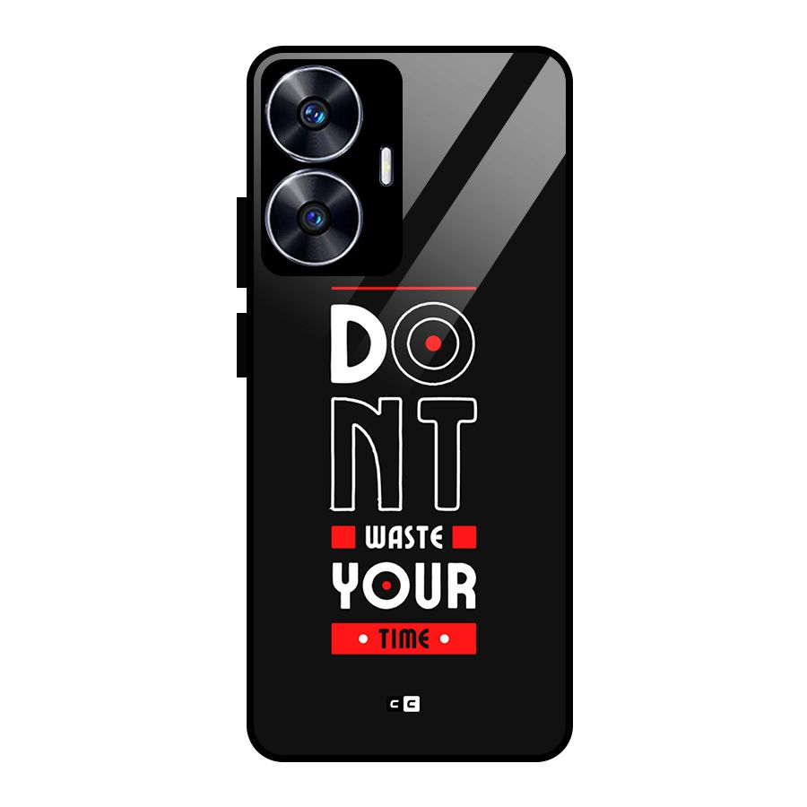 Dont Waste Time Glass Back Case for Realme Narzo N55
