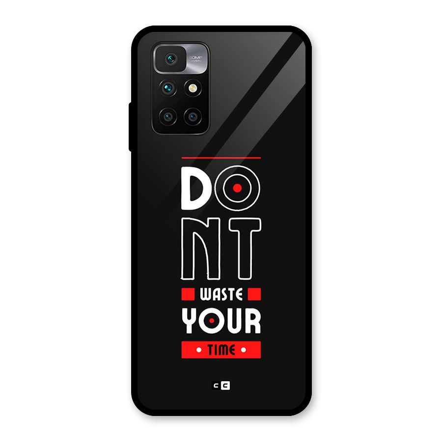 Dont Waste Time Glass Back Case for Redmi 10 Prime