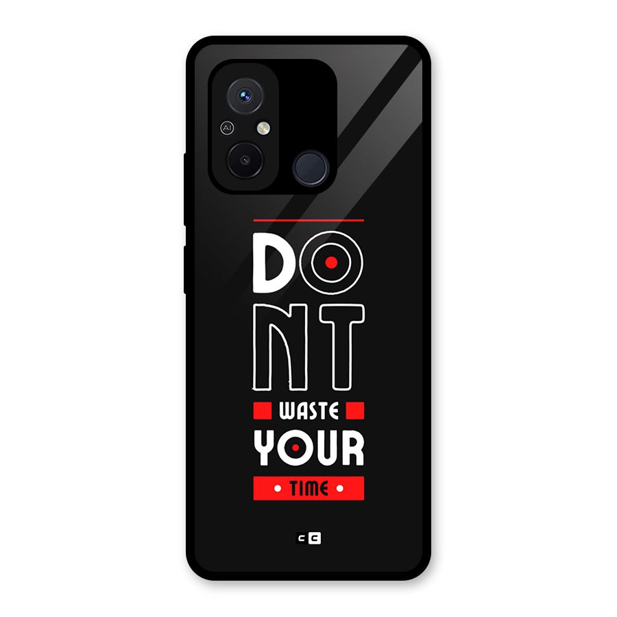 Dont Waste Time Glass Back Case for Redmi 12C