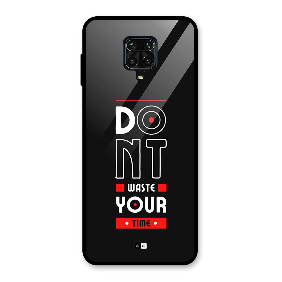 Dont Waste Time Glass Back Case for Redmi Note 9 Pro