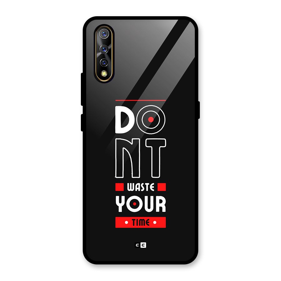 Dont Waste Time Glass Back Case for Vivo S1
