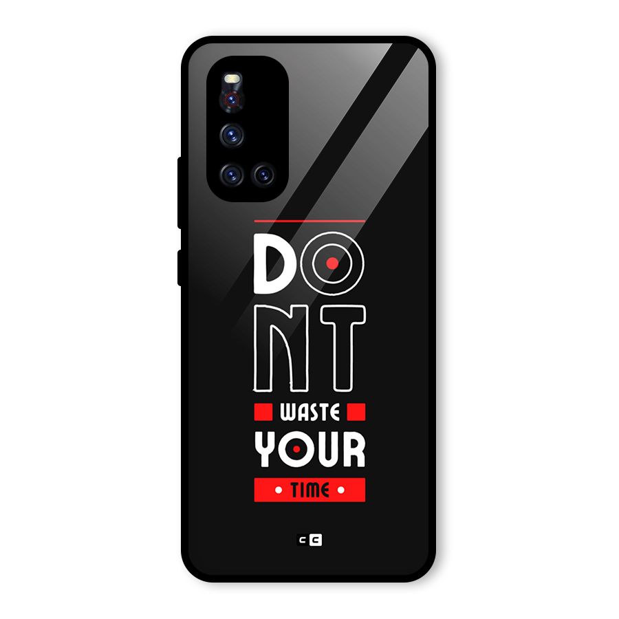 Dont Waste Time Glass Back Case for Vivo V19
