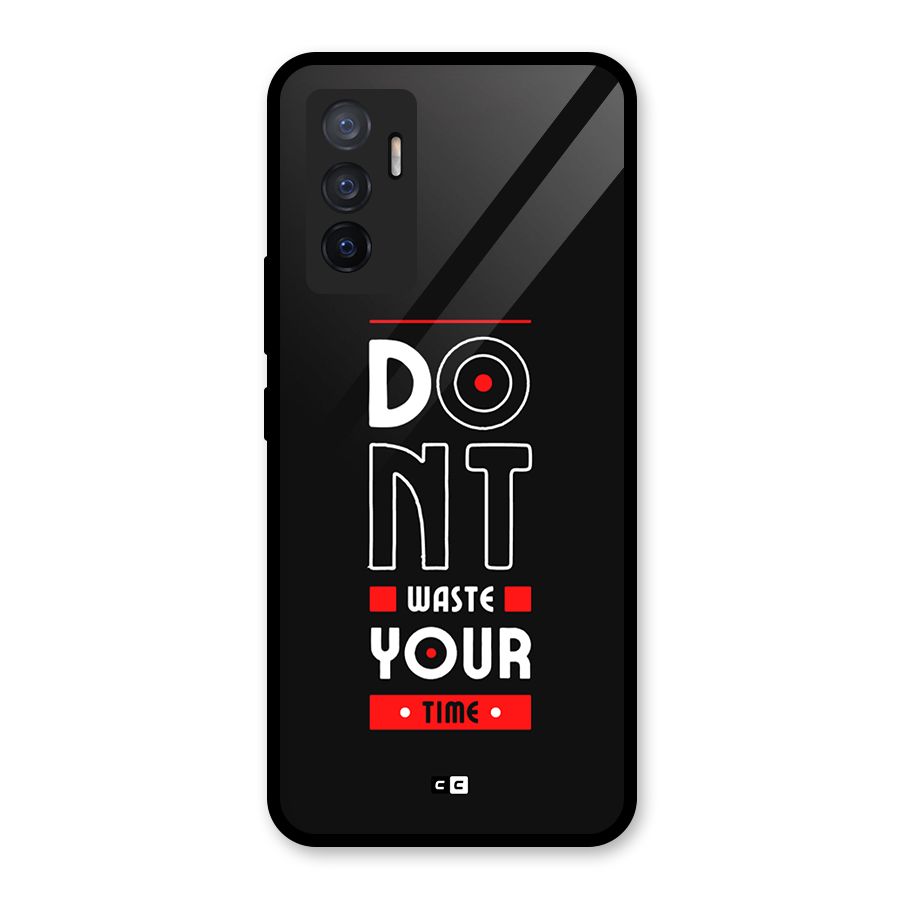 Dont Waste Time Glass Back Case for Vivo V23e