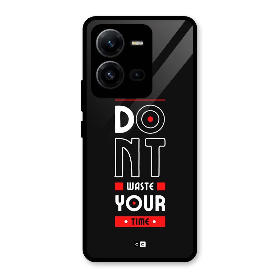 Dont Waste Time Glass Back Case for Vivo V25