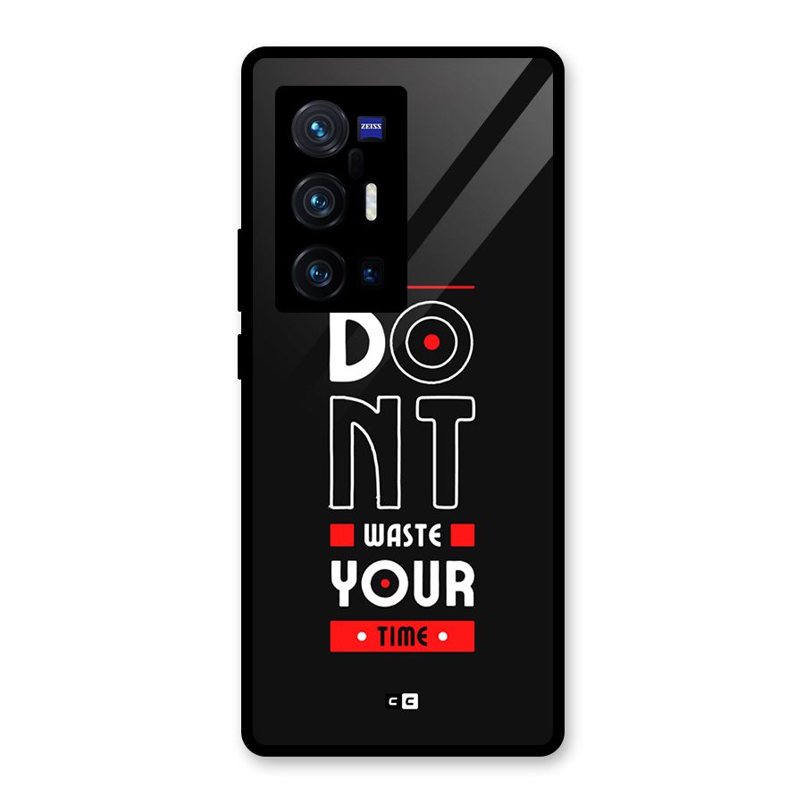 Dont Waste Time Glass Back Case for Vivo X70 Pro Plus