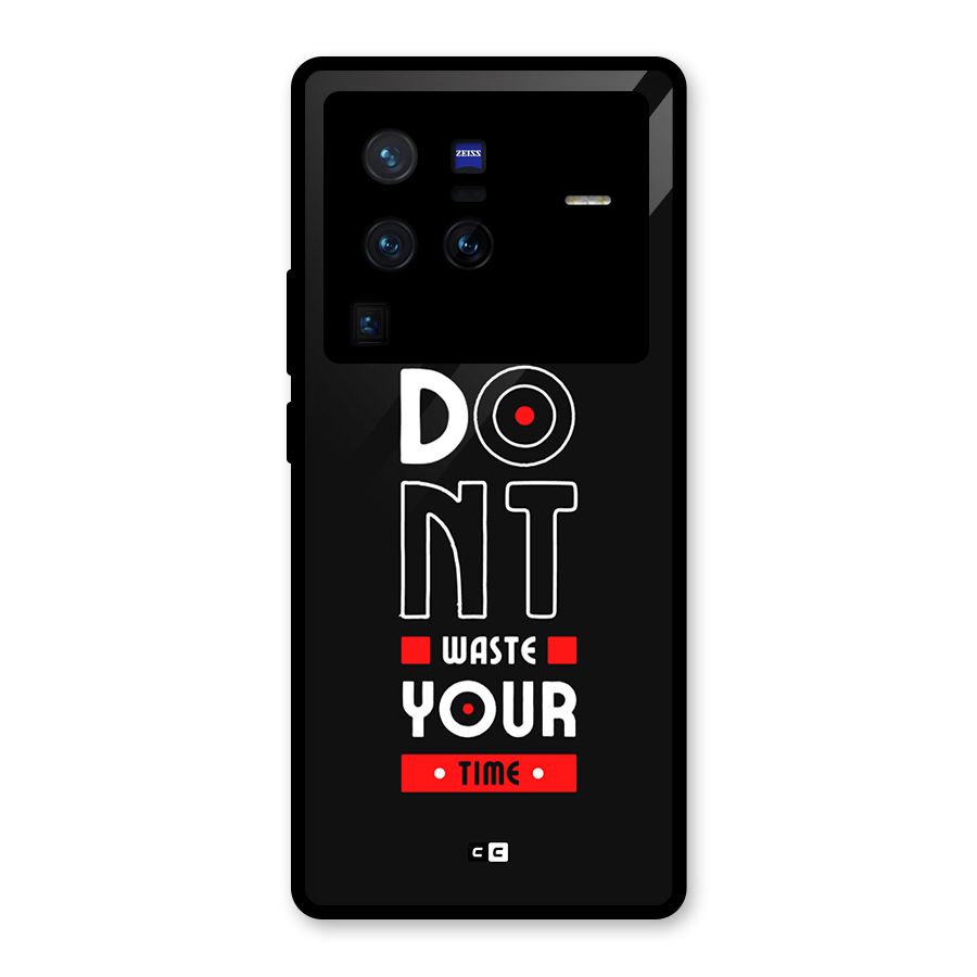Dont Waste Time Glass Back Case for Vivo X80 Pro