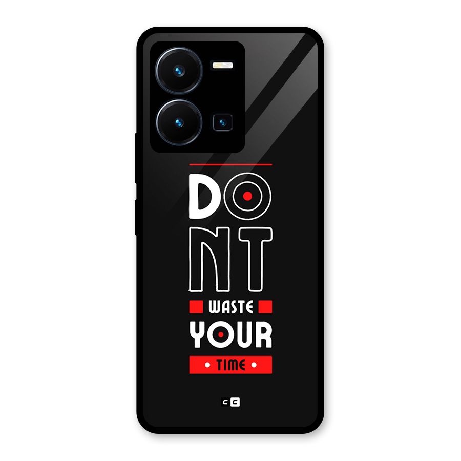 Dont Waste Time Glass Back Case for Vivo Y35