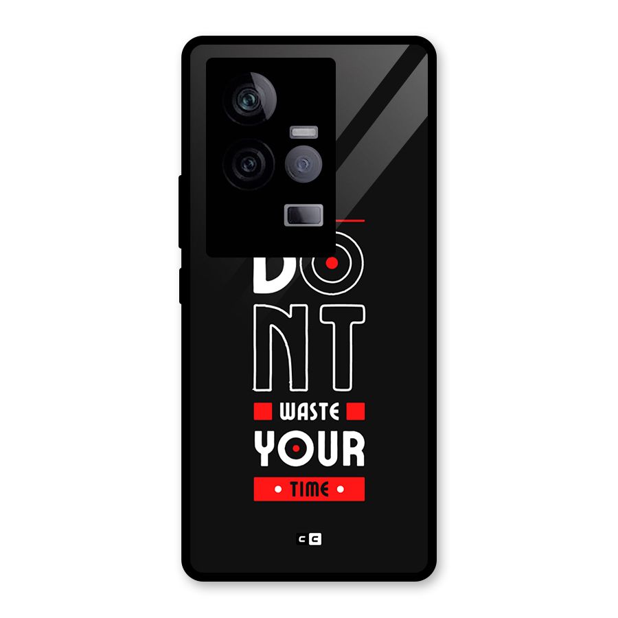 Dont Waste Time Glass Back Case for Vivo iQOO 11 5G