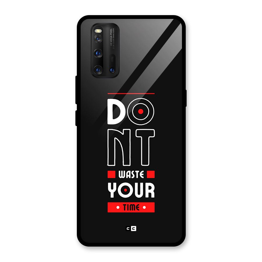 Dont Waste Time Glass Back Case for Vivo iQOO 3