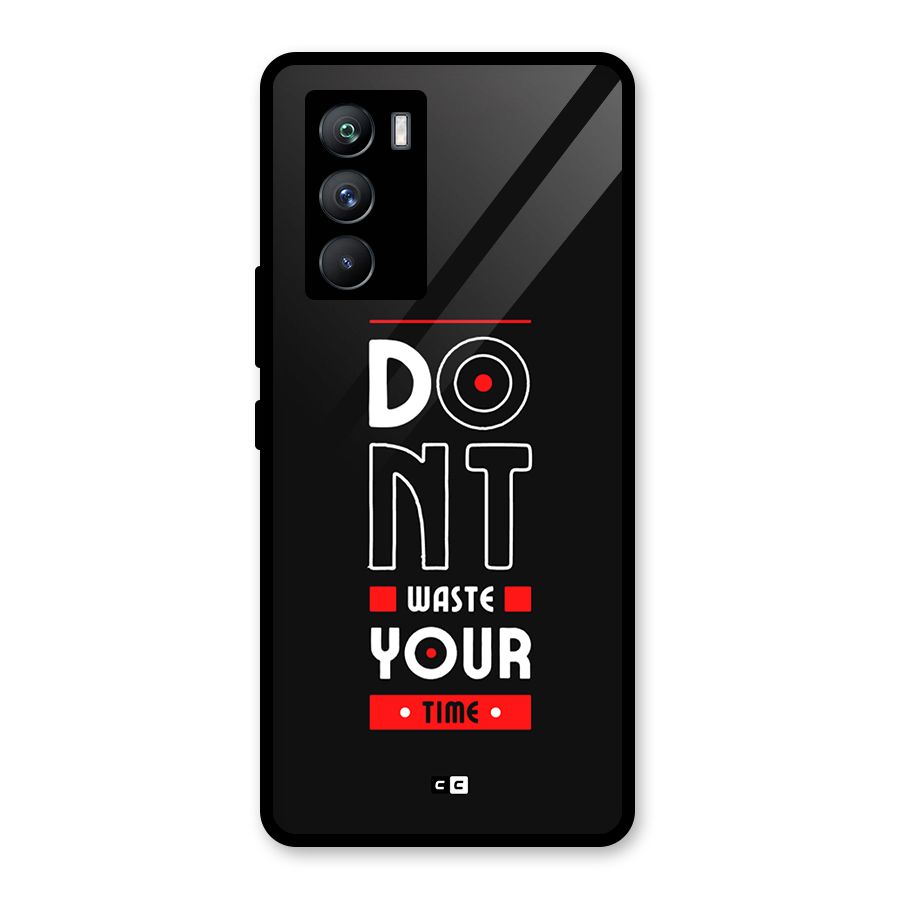 Dont Waste Time Glass Back Case for Vivo iQOO 9 SE