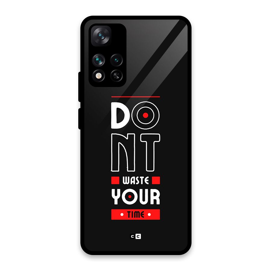 Dont Waste Time Glass Back Case for Xiaomi 11i HyperCharge 5G