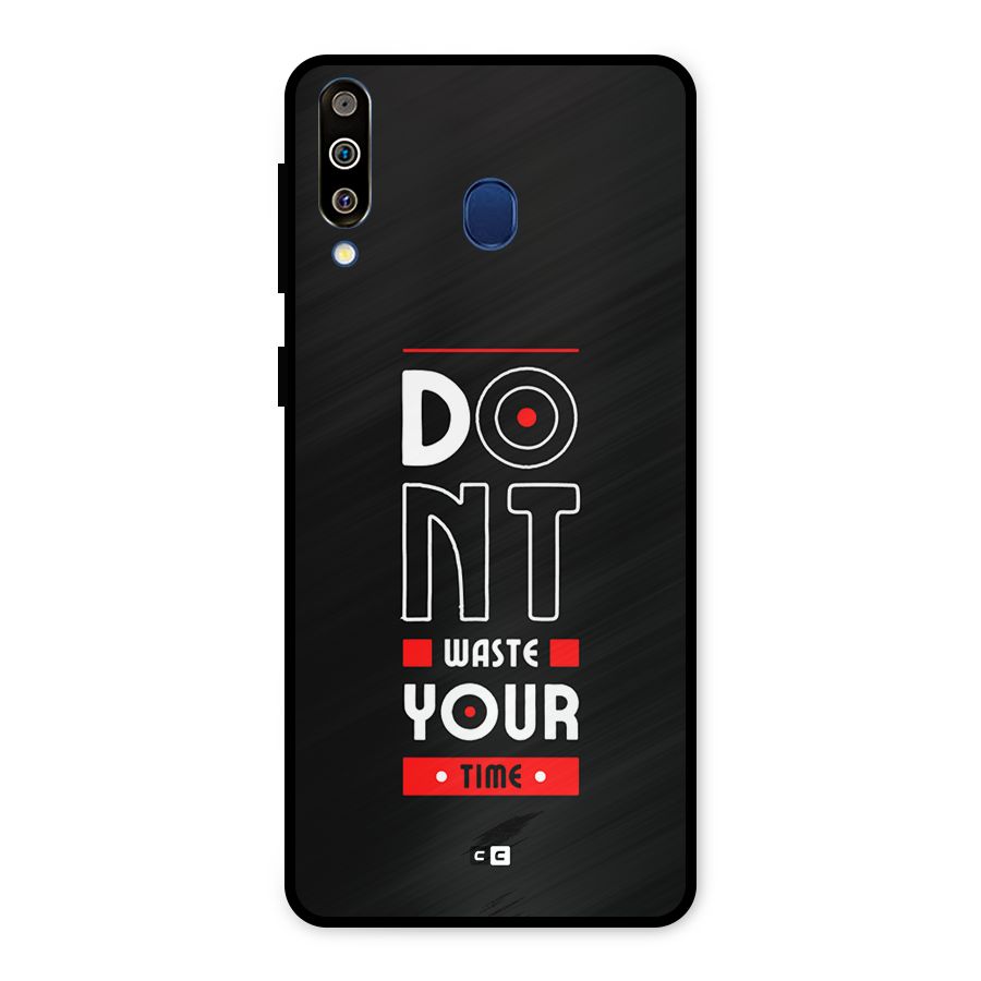 Dont Waste Time Metal Back Case for Galaxy M30