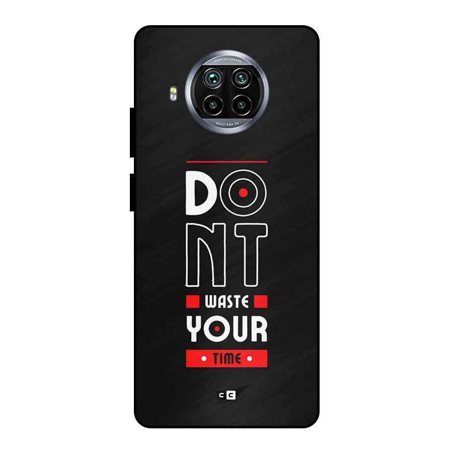 Dont Waste Time Metal Back Case for Mi 10i