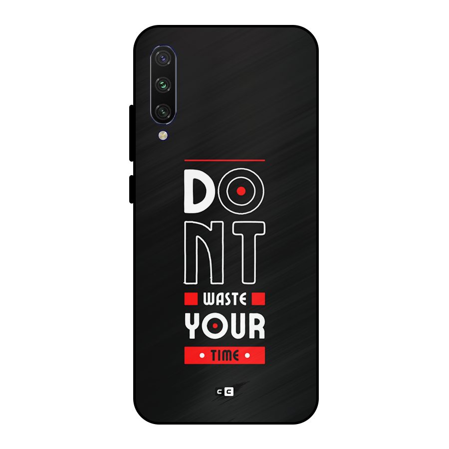 Dont Waste Time Metal Back Case for Mi A3
