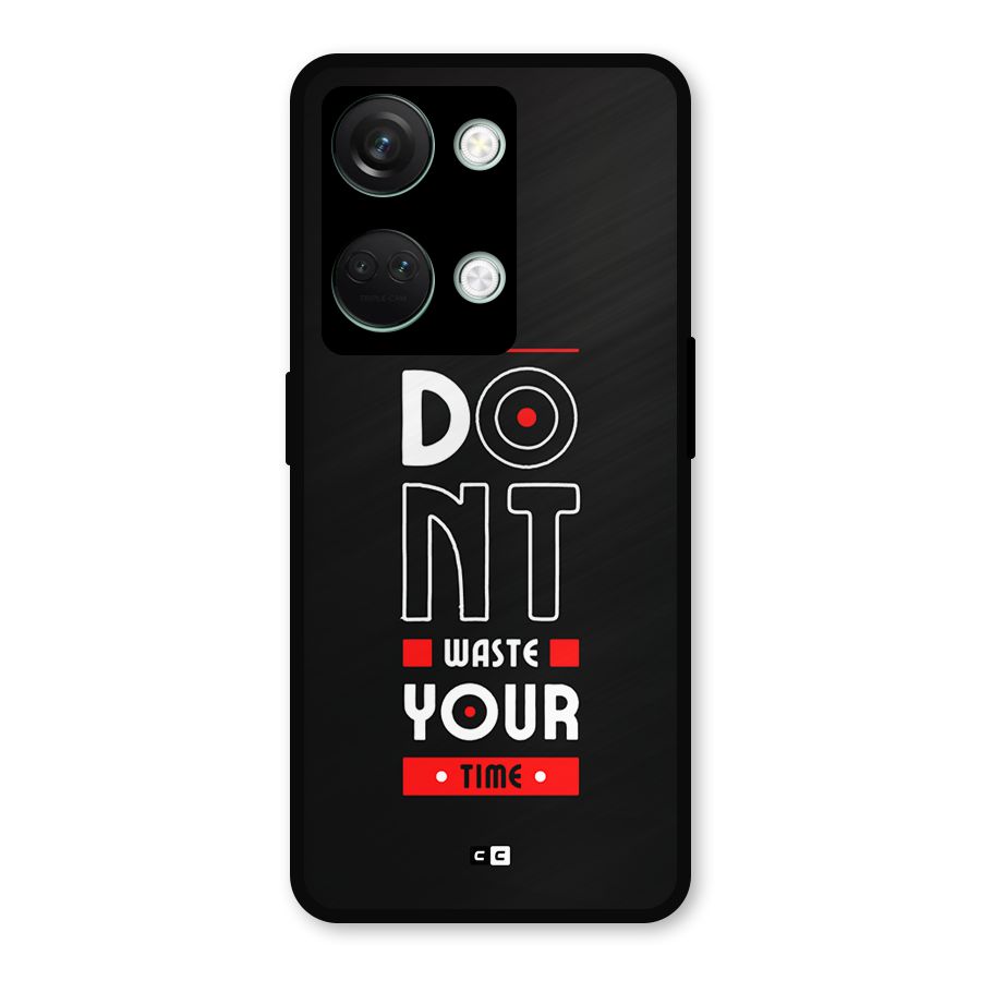 Dont Waste Time Metal Back Case for OnePlus Nord 3