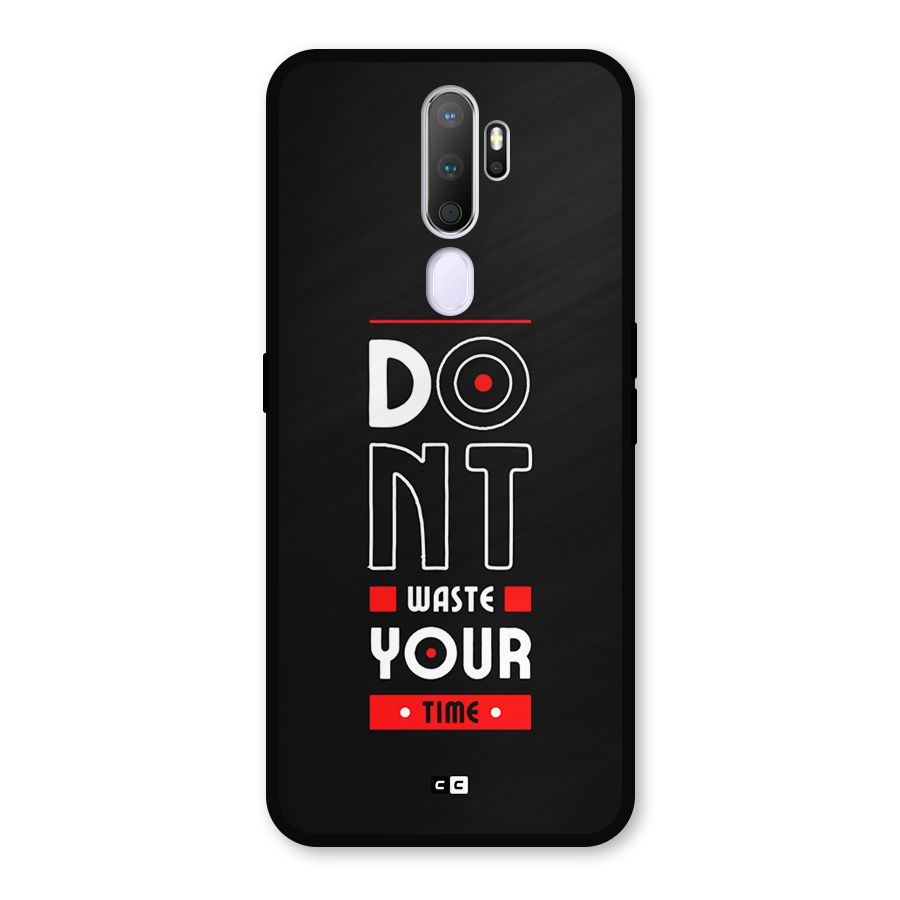 Dont Waste Time Metal Back Case for Oppo A9 (2020)